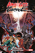 Absolute Carnage: Toedliche Beschuetzer