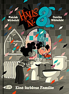 Haus Nr. 8 01: Eine farblose Familie (Haus Nummer Acht)