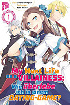 My Next Life as a Villainess 01 - Wie ueberlebe ich in einem Dating-Game  (Bakarina)