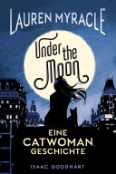 Under the Moon: Eine Catwoman Geschichte