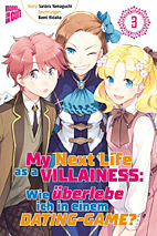 My Next LIfe as a Villainess 03 - Wie ueberlebe ich in einem Dating-Game  (Bakarina)
