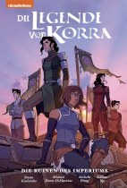 Die Legende von Korra Gesamtausgabe 02: Ruinen des Imperiums (Legende von Korra Premium)