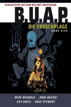 B.U.A.P. - Die Froschplage 04 (Buap) (Geschichten aus dem Hellboy Universum)