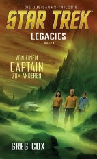 Star Trek - Legacies 01: Von einem Captain zum anderen