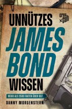 Unnuetzes James Bond Wissen
