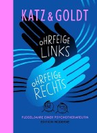 Katz und Goldt - Ohrfeige links, Ohrfeige rechts - Flegeljahre einer Psychotherapeutin