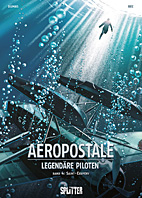Aeropostale - Legendaere Piloten 04: Saint-Exupéry