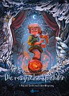 Die magische Spieluhr 03: Die Suche nach den Anfaengen