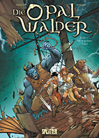 Die Opalwaelder 11: Die vergessene Fabel