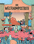 Der Weltraumpostbote (Neuauflage) (Weltraum Postbote 01)