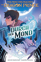 Dragon Prince - Der Prinz der Drachen 01: Durch den Mond (Comic)