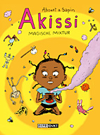 Akissi: Magische Mixtur (Akissi 03)