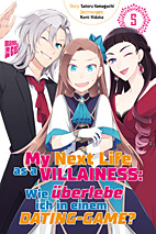 My Next LIfe as a Villainess 05 - Wie ueberlebe ich in einem Dating-Game  (Bakarina)