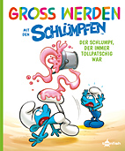 Gross werden mit den Schluempfen 02: Der Schlumpf, der immer tollpatschig war