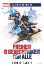 Marvel - Xaviers Institut: Freiheit und Gerechtigkeit fuer alle (Roman)