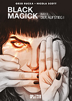 Black Magick 03: Der Aufstieg 1 (Splitter Books)