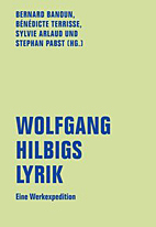 Wolfgang Hilbigs Lyrik - Eine Werkexpedition