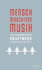 Mensch - Maschinen - Musik (Neuauflage) - Das Gesamtkunstwerk Kraftwerk