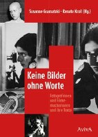 Keine Bilder ohne Worte - Fotografinnen und Filmemacherinnen und ihre Texte