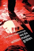 Wo die wilden Maden graben (Neuauflage)
