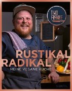 Rustikal - Radikal: Meine vegane Kueche