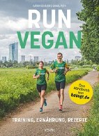 Run Vegan - Training, Ernaehrung, Rezepte