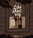 Liebe schaut weg (Neuauflage)