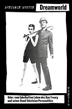 Dreamworld - Oder: vom fabelhaften Leben des Dan Treacy und seiner Band Television Personalities