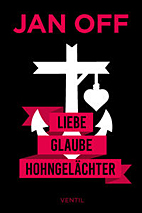 Liebe, Glaube, Hohngelaechter
