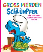 Gross werden mit den Schluempfen 03: Der Schlumpf, der nur Nachtisch wollte