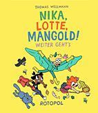 Nika, Lotte, Mangold - Weiter gehts