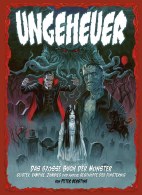 Ungeheuer - Das grosse Buch der Monster: Geister, Vampire, Zombies und andere Geschoepfe der Finsternis