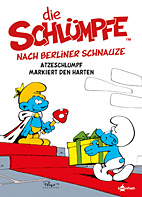 Die Schluempfe nach Berliner Schnauze 01: Atzeschlumpf markiert den Harten (Schluempfe Mundart 02)