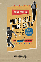 Wilder Beat - Wilde Zeiten - Die Geschichte der Silver Biscuits