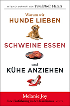 Warum wir Hunde lieben, Schweine essen und Kuehe anziehen