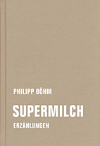 Supermilch - Erzaehlungen