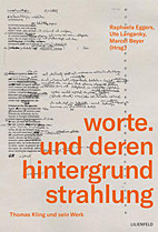 worte. und deren hintergrundstrahlung - Thomas Kling und sein Werk