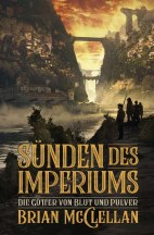 Die Goetter von Blut und Pulver 01: Suenden des Imperiums (Roman)