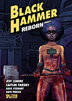 Black Hammer 05: Reborn Teil 1 (Splitter Books)