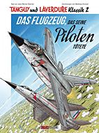 Tanguy und Laverdure Klassik 02: Das Flugzeug, das seine Piloten toetete
