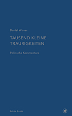 Tausend kleine Traurigkeiten - Politische Kommentare