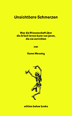 Unsichtbare Schmerzen - Was die Wissenschaft ueber die Arbeit lernen kann von jenen, die sie verrichten