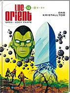 Luc Orient 12: *VZA* Das Kristalltor (Vorzugsausgabe)