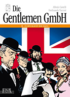 Die Gentlemen GmbH 03: Rund um die Welt auf Ganovenjagd - Gesamtausgabe