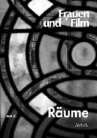 Raeume - Frauen Film Arbeit (Frauen und Film Heft 70)