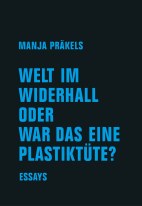 Welt im Widerhall oder war das eine Plastiktuete