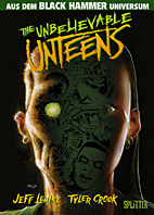 Black Hammer: Unbelievable Unteens 01: (Splitter Books)