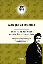 Was jetzt kommt - Christiane Roesinger ausgewaehlte Songtexte