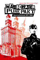 Warschauer Punk Pakt - Punk im Ostblock 1977 - 1989 (ueberarbeitete Neuauflage)