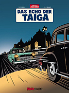 Abenteuer von Jacques Gibrat 08: Das Echo der Taiga